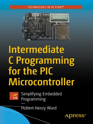 cover image of Intermediate C Programming for the PIC Microcontroller